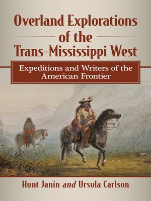 cover image of Overland Explorations of the Trans-Mississippi West